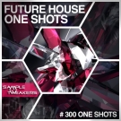 Future House One Shots - 300 Future House one-shot сэмплов