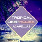 Tropical Deep House Acapellas - инструменты и вокал в стиле Deep House