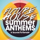 Future House Summer Anthems - 5 комплектов в стиле Future House и Deep House