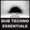 скачать Dub Techno Essentials - ударные, гипнотические синтезаторы, fx эффекты торрент