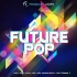 Future Pop - лупы басов, ударных, эффектов и синтезаторов