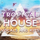 Tropical House Vocals And Kits - Tropical House сэмплы, MIDI, лупы, пресеты и oneshot'ы