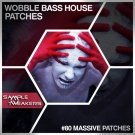 Wobble Bass House Patches - пресеты Wobble bass для Massive
